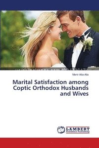 bokomslag Marital Satisfaction among Coptic Orthodox Husbands and Wives