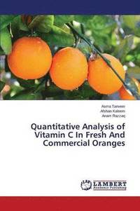 bokomslag Quantitative Analysis of Vitamin C In Fresh And Commercial Oranges