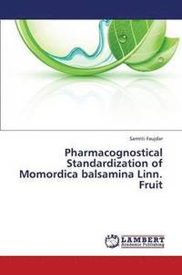 bokomslag Pharmacognostical Standardization of Momordica Balsamina Linn. Fruit