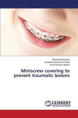 bokomslag Miniscrew covering to prevent traumatic lesions
