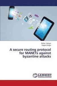 bokomslag A Secure Routing Protocol for Manets Against Byzantine Attacks