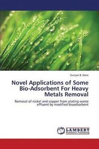 bokomslag Novel Applications of Some Bio-Adsorbent for Heavy Metals Removal