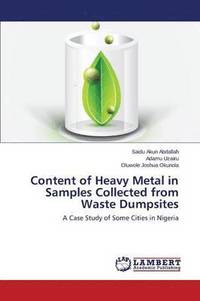 bokomslag Content of Heavy Metal in Samples Collected from Waste Dumpsites