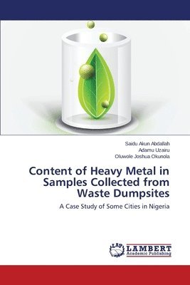 Content of Heavy Metal in Samples Collected from Waste Dumpsites 1