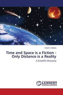 Nabha Fateh S, Nabha Fateh S., Fateh S. Nabha - Time and Space Is a Fiction - Only Distance Is a Reality, Häftad