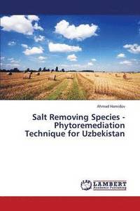 bokomslag Salt Removing Species - Phytoremediation Technique for Uzbekistan