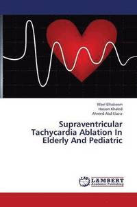 bokomslag Supraventricular Tachycardia Ablation in Elderly and Pediatric