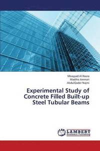 bokomslag Experimental Study of Concrete Filled Built-Up Steel Tubular Beams