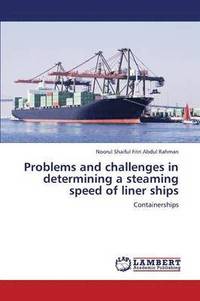 bokomslag Problems and Challenges in Determining a Steaming Speed of Liner Ships