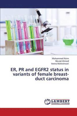 Er, PR and Egfr2 Status in Variants of Female Breast-Duct Carcinoma 1