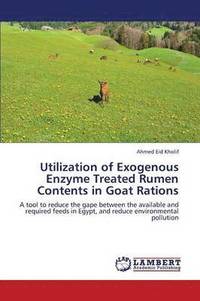 bokomslag Utilization of Exogenous Enzyme Treated Rumen Contents in Goat Rations