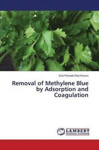 bokomslag Removal of Methylene Blue by Adsorption and Coagulation