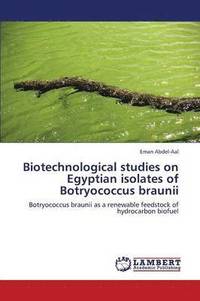 bokomslag Biotechnological Studies on Egyptian Isolates of Botryococcus Braunii