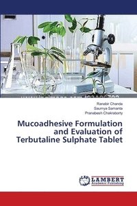 bokomslag Mucoadhesive Formulation and Evaluation of Terbutaline Sulphate Tablet