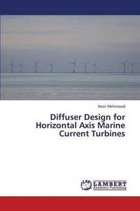 bokomslag Diffuser Design for Horizontal Axis Marine Current Turbines