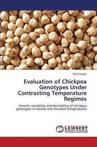 bokomslag Evaluation of Chickpea Genotypes Under Contrasting Temperature Regimes