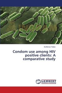 bokomslag Condom use among HIV positive clients
