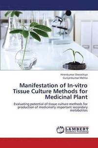 bokomslag Manifestation of In-Vitro Tissue Culture Methods for Medicinal Plant