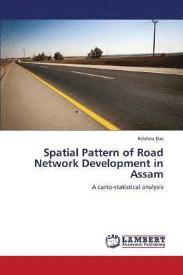 Spatial Pattern of Road Network Development in Assam 1