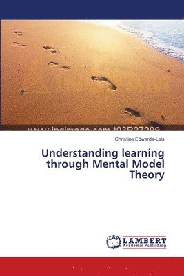 Understanding learning through Mental Model Theory 1