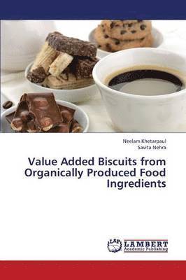 Value Added Biscuits from Organically Produced Food Ingredients 1