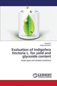 bokomslag Evaluation of Indigofera tinctoria L. for yield and glycoside content