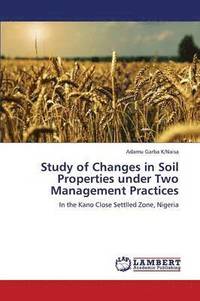 bokomslag Study of Changes in Soil Properties Under Two Management Practices