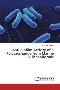 bokomslag Anti-Biofilm Activity of a Polysaccharide from Marine B. licheniformis