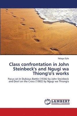 bokomslag Class confrontation in John Steinbeck's and Ngugi wa Thiong'o's works