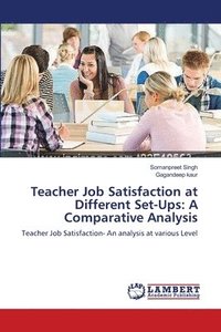 bokomslag Teacher Job Satisfaction at Different Set-Ups