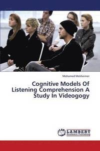 bokomslag Cognitive Models Of Listening Comprehension A Study In Videogogy