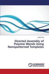bokomslag Directed Assembly of Polymer Blends Using Nanopatterned Templates