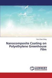 bokomslag Nanocomposite Coating on Polyethylene Greenhouse Film
