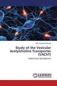 bokomslag Study of the Vesicular Acetylcholine Transporter (Vacht)