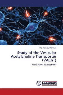 Study of the Vesicular Acetylcholine Transporter (Vacht) 1