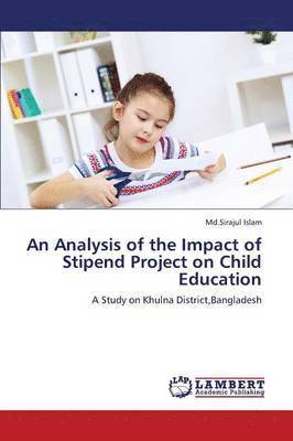 An Analysis of the Impact of Stipend Project on Child Education 1