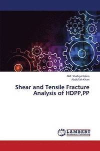 bokomslag Shear and Tensile Fracture Analysis of Hdpp, Pp