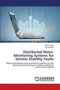 bokomslag Distributed Noise-Monitoring Systems for Seismic Stability Faults