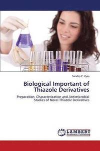 bokomslag Biological Important of Thiazole Derivatives