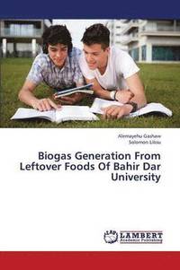 bokomslag Biogas Generation from Leftover Foods of Bahir Dar University