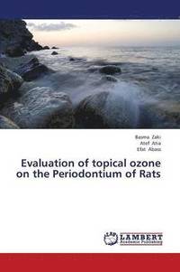 bokomslag Evaluation of Topical Ozone on the Periodontium of Rats