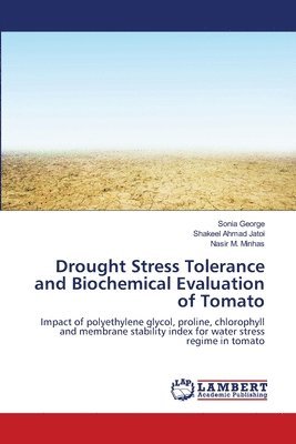Drought Stress Tolerance and Biochemical Evaluation of Tomato 1