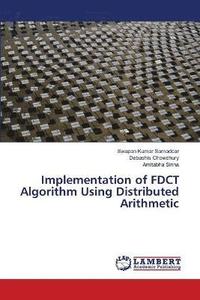 bokomslag Implementation of FDCT Algorithm Using Distributed Arithmetic