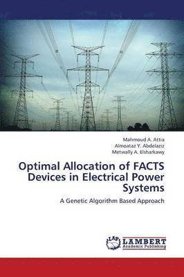 Optimal Allocation of Facts Devices in Electrical Power Systems 1