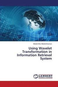 bokomslag Using Wavelet Transformation in Information Retrieval System