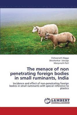 The Menace of Non Penetrating Foreign Bodies in Small Ruminants, India 1