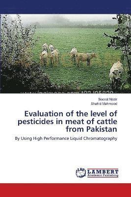 Evaluation of the level of pesticides in meat of cattle from Pakistan 1