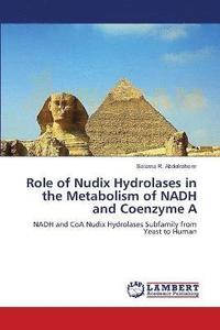 bokomslag Role of Nudix Hydrolases in the Metabolism of NADH and Coenzyme A