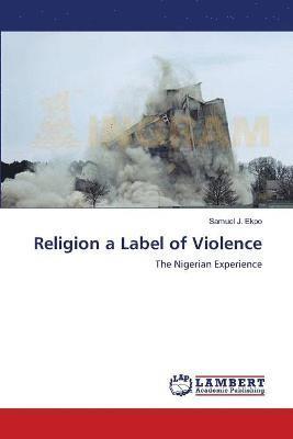 Religion a Label of Violence 1