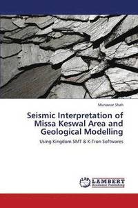 bokomslag Seismic Interpretation of Missa Keswal Area and Geological Modelling
